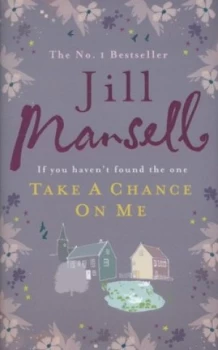 Image of Take a Chance on Me by Jill Mansell Hardback