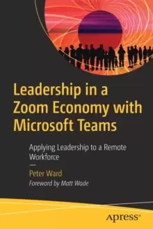 Image of Leadership in a Zoom Economy with Microsoft Teams : Applying Leadership to a Remote Workforce