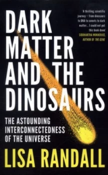 Image of Dark Matter and the Dinosaurs by Lisa Randall Book