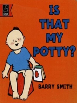 Image of Is That My Potty by Barry Smith Hardback