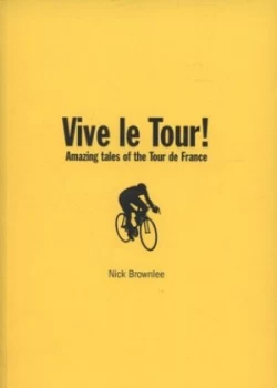 Image of Vive Le Tour by Nick Brownlee Paperback