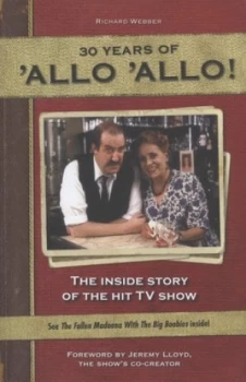 Image of 30 Years of allo allo by Richard Webber Hardback