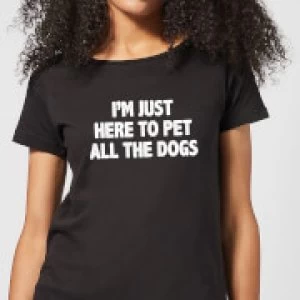 Image of I'm Just Here To Pet The Dogs Womens T-Shirt - Black - 3XL - Black