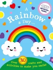 Image of A Rainbow a Day...! Over 30 activities and crafts to make you smile