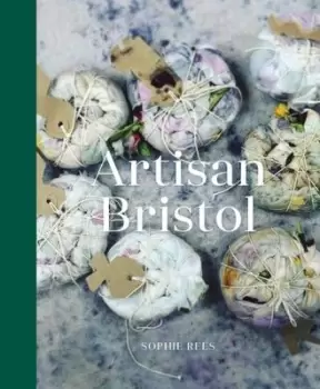 Image of Artisan Bristol - Sophie Rees - Hardback - Used