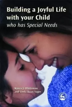 Image of Building a joyful life with your child who has special needs by Linda Roan-Yager