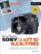 Image of david buschs sony alpha a77 ii ilca 77m2 guide to digital photography