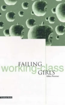 Image of Failing Working-Class Girls by Gillian Plummer Book