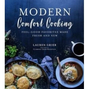 Image of Modern Comfort Cooking : Feel-Good Favorites Made Fresh and New