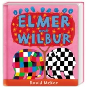 Image of Elmer and Wilbur: Board Book Board book