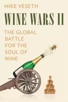 Image of Wine Wars II : The Global Battle for the Soul of Wine