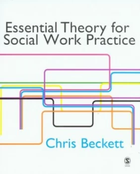 Image of Essential Theory for Social Work Practice by Chris Beckett Paperback