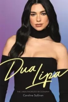 Image of Dua Lipa : The Unauthorized Biography