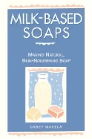 Image of milk based soaps making natural skin nourishing soap