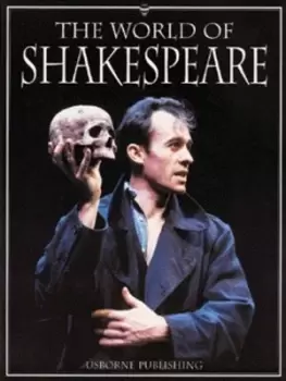 Image of The world of Shakespeare by Anna Claybourne|Rebecca Treays|Felicity Brooks|David Cuzik|Cecco Marin