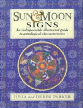 Image of Sun and Moon Signs by Julia Parker and Derek Parker Book