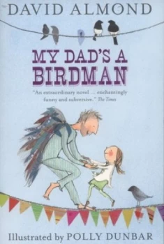 Image of My Dads a Birdman by David Almond Paperback