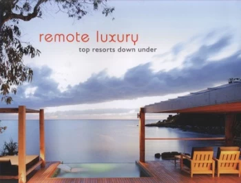 Image of Remote Luxury by Janelle Mcculloch and Sabina Marreiros and Markus Bachmann Hardback