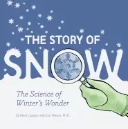 Image of story of snow the science of winters wonder weather books for kids winter