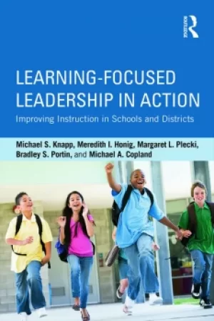 Image of Learning-Focused Leadership in ActionImproving Instruction in Schools and Districts
