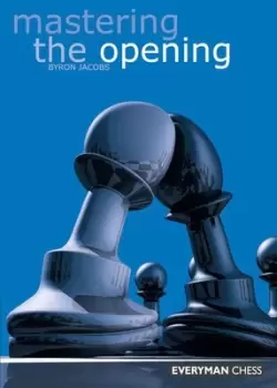 Image of Mastering the Opening by Byron Jacobs