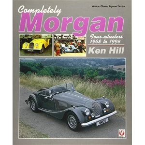 Image of Completely Morgan 4-Wheelers 1968-1994 Paperback / softback 2017