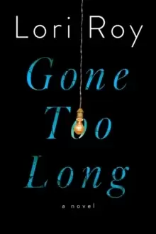 Image of Gone Too Long : A Novel