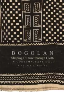 Image of Bogolan : Shaping Culture through Cloth in Contemporary Mali