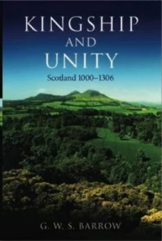 Image of Kingship and Unity by G W S Barrow Paperback
