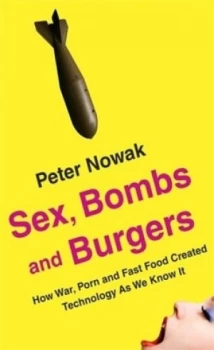 Image of Sex Bombs and Burgers by Peter Nowak Book