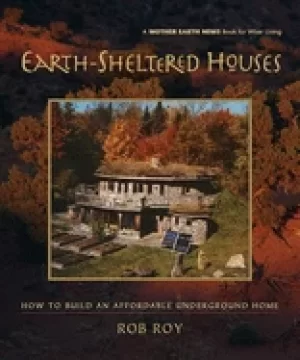 Image of earth sheltered houses how to build an affordable underground home mother e