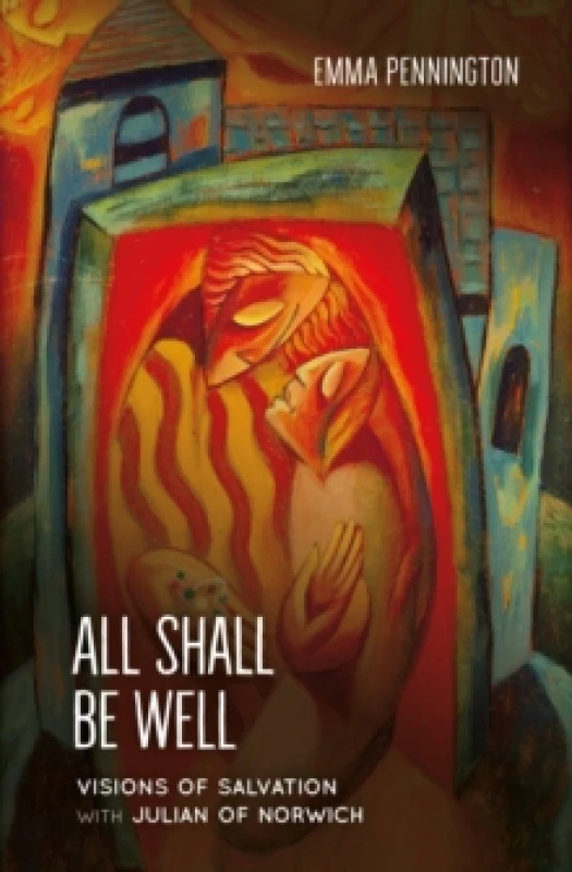 Image of All Shall Be Well : Visions of Salvation with Julian of Norwich Paperback / softback
