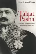 Image of talaat pasha father of modern turkey architect of genocide