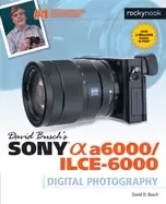 Image of david buschs sony alpha a6000 ilce 6000 guide to digital photography