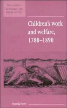 Image of Childrens Work and Welfare 1780-1890. by Pamela Horn Paperback
