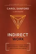 Image of indirect work a regenerative change theory for businesses communities insti