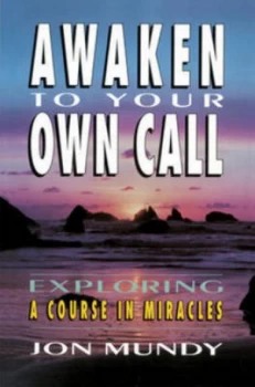 Image of Awaken to Your Own Call by Jon Mundy Book