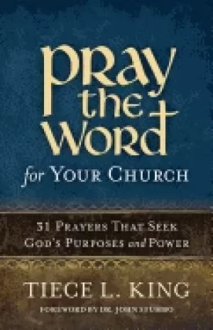 Image of pray the word for your church 31 prayers that seek gods purposes and power