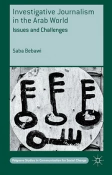 Image of Investigative Journalism in the Arab World by Saba Bebawi Hardback