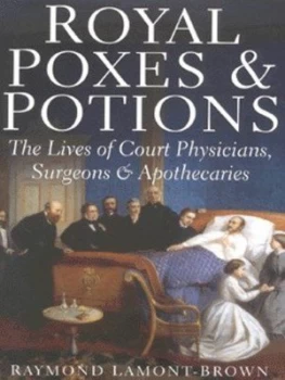 Image of Royal Poxes and Potions by Raymond Lamont-Brown Hardback
