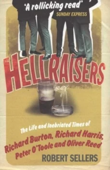 Image of Hellraisers by Robert Sellers Paperback