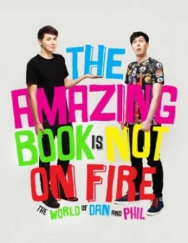 Image of The Amazing Book Is Not on Fire by Dan Howell Hardback