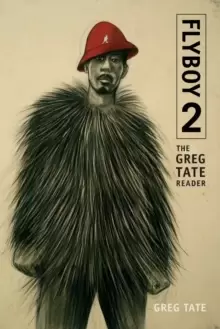 Image of Flyboy 2 : The Greg Tate Reader