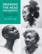 Image of drawing the head for artists techniques for mastering expressive portraitur