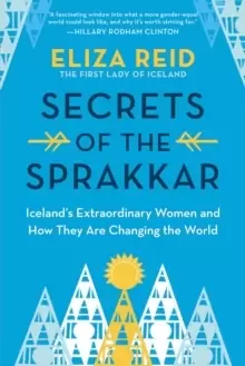 Image of Secrets of the Sprakkar : Iceland's Extraordinary Women and How They Are Changing the World