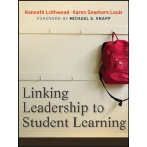 Image of Linking Leadership to Student Learning by Kenneth Leithwood, Louis Karen Seashore (Paperback, 2011)