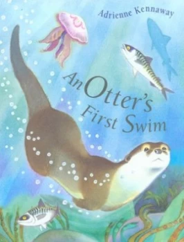 Image of An Otters First Swim by Adrienne Kennaway Paperback
