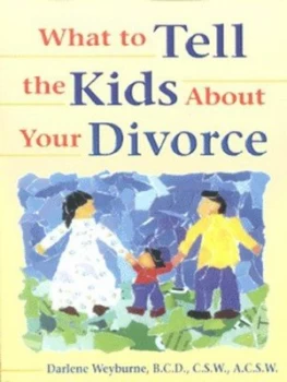 Image of What to Tell the Kids about Your Divorce by Darlene Weyburne Paperback