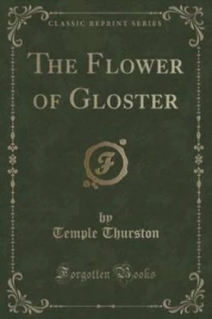 Image of Flower of Gloster classic Reprint by Temple Thurston Paperback