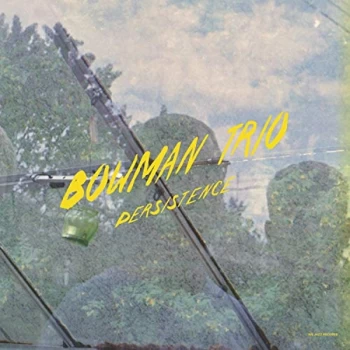 Image of Bowman Trio - Persistence CD